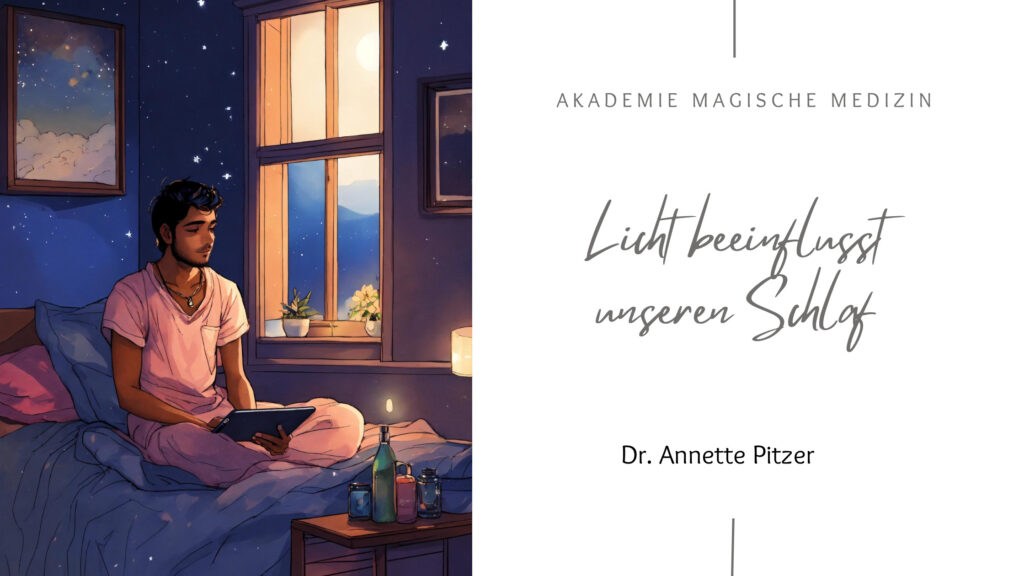 Akademie magische Medizin
Licht beeinflusst unseren Schlaf